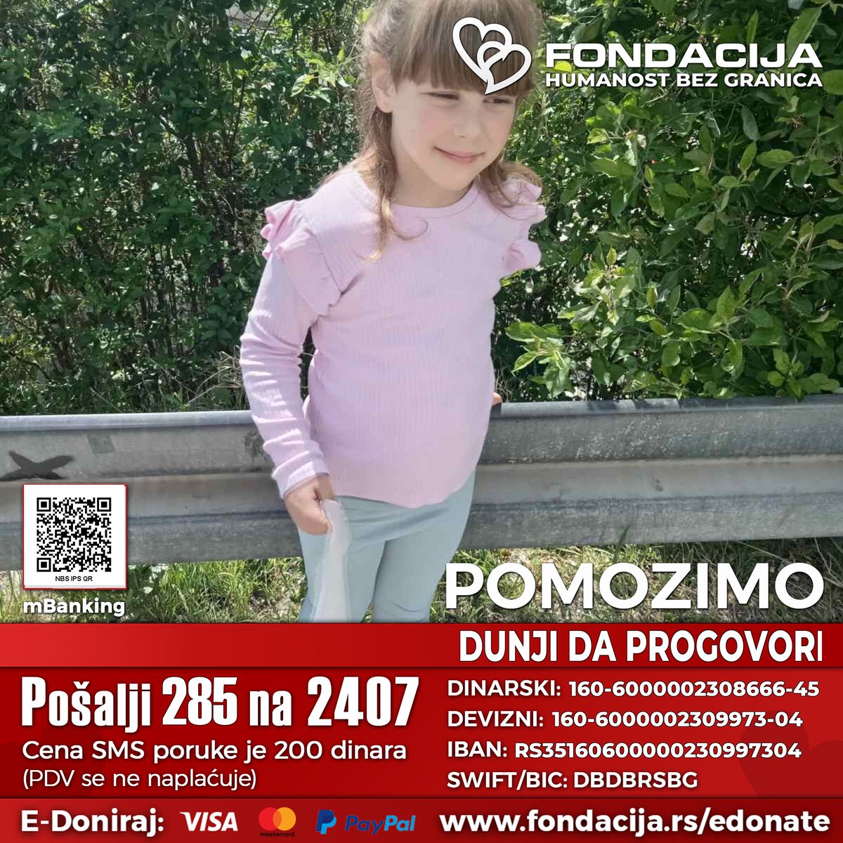 Dunja (2019.) ima dijagnostikovan redak genetski poremećaj koji je doveo do regresije, odsustva govora, hipotonije, simptoma autizma i oštećenja sluha.

Pošalji SMS: 
285 na 2407

Skeniraj i doniraj:
NBS IPS QR kod

E-Doniraj - VISA, MasterCard, PayPal: fondacija.rs/korisnik/500/p…