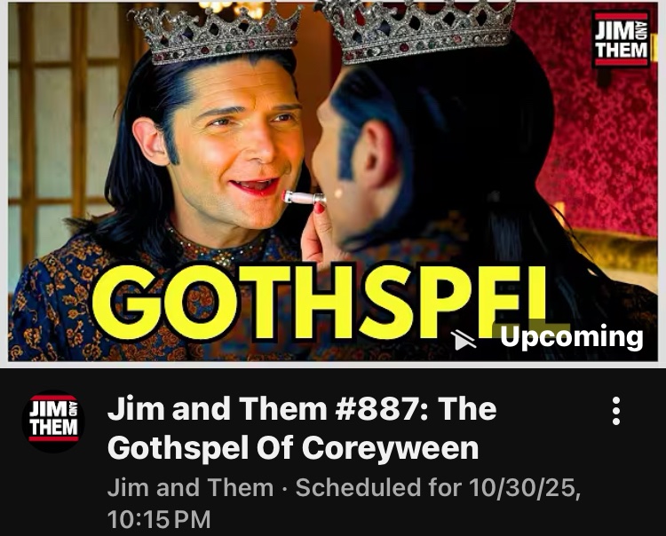 FeldmanSelf's tweet photo. @jimandthem Live is tonight 10pmEST. It’s a #Gothspel Listening party with ya boys! Will Corey duet? You know this is gonna be HOWNTEH! Let’s find out together.
#Creepycoreyween #CocoBaunz #JimandThem #Comedy #Gothspel #Slop https://t.co/WtFMYoaw6w