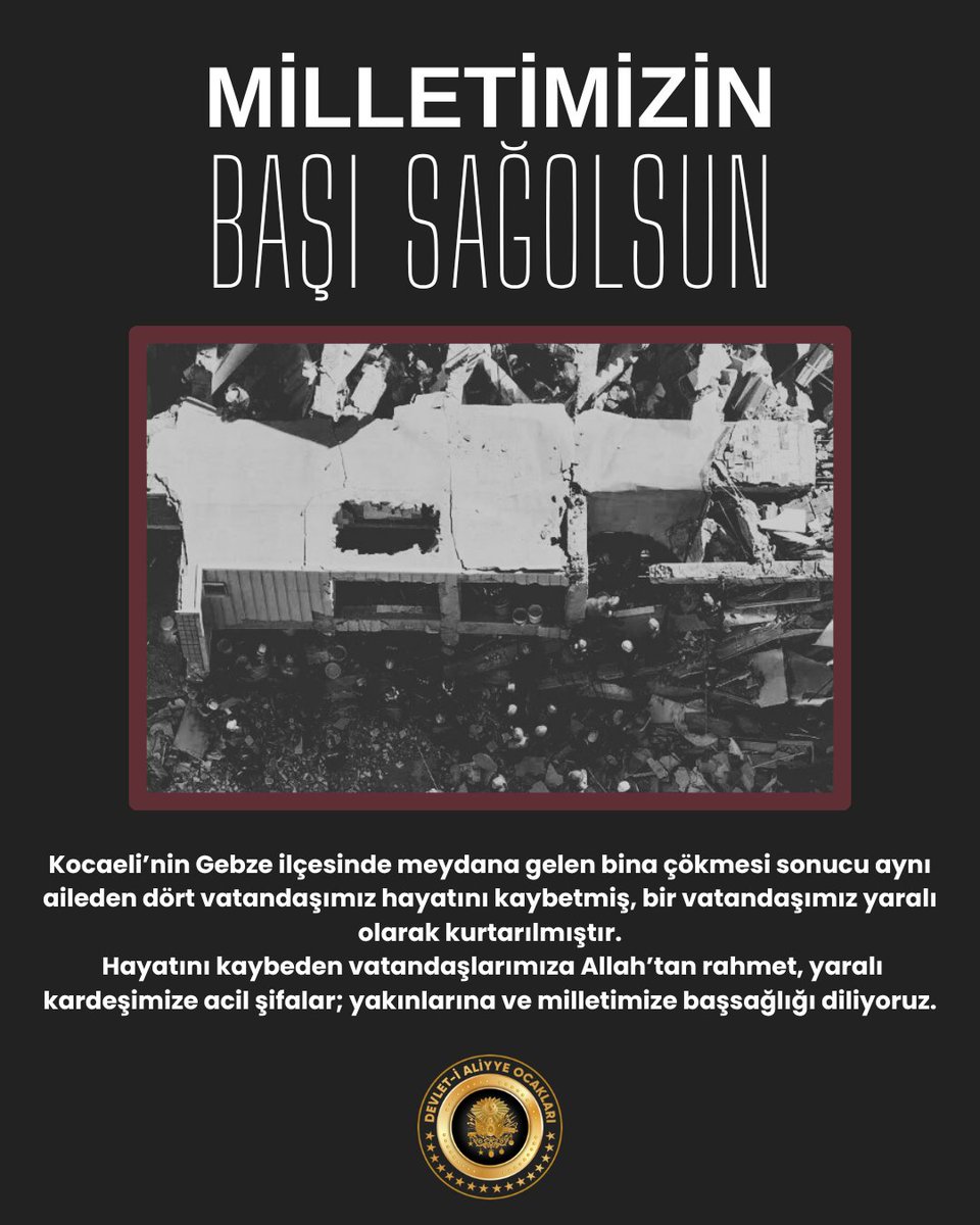 Milletimizin Başı Sağ Olsun 🇹🇷

Kocaeli’nin Gebze ilçesinde meydana gelen bina çökmesi sonucu aynı aileden dört vatandaşımız hayatını kaybetmiş, bir vatandaşımız yaralı olarak kurtarılmıştır.
Hayatını kaybeden vatandaşlarımıza Allah’tan rahmet, yaralı kardeşimize acil şifalar;