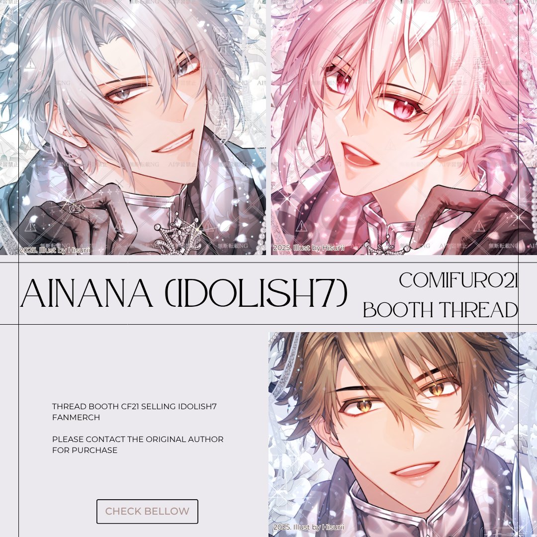 ◆◆ COMIFURO 21 ⭐[[ 𝐈𝐃𝐎𝐋𝐈𝐒𝐇𝟕 ( 𝐀𝐢𝐧𝐚𝐧𝐚 ) ]]⭐ BOOTH THREAD ◆◆
#Cf21 #cf21catalogue 

---

Boothmates! Please promote your Ainana's fanmerch here 🩷🩷 don't hesitate to get in touch with the catalogue's owner if you are interested in purchasing ~
