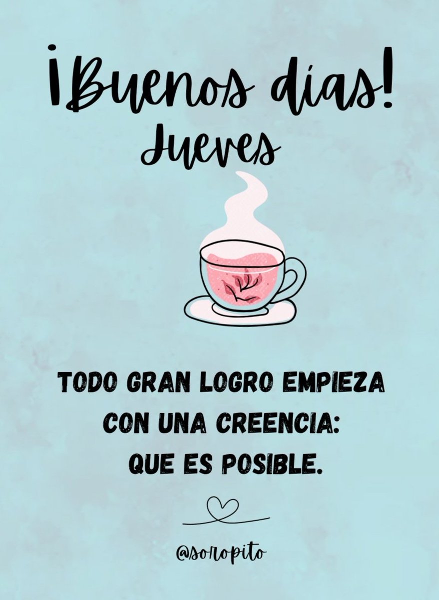 ¡Muy buenos dias! ☕🍀🥰

🦋 Todo gran logro empieza con una creencia: que es posible. 
💪🏽 La actitud mental y la confianza en uno mismo son claves para lograr cualquier meta.
 💫 Creer en ti mismo es el primer paso esencial; el resto es esfuerzo y constancia.

#felizjueves