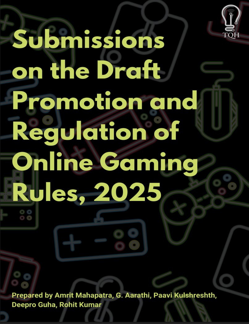 tqh_policy's tweet photo. In August this year, the Promotion and Regulation of Online Gaming Act, 2025 was passed. The Act promotes e-sports and online social games while comprehensively banning all forms of online money games. The Ministry of Electronics & IT (MeitY) has since released the Draft Rules, 2025 for public consultation.

At The Quantum Hub (@tqh_policy), we’ve submitted our recommendations to help ensure that the Rules balance accountability with innovation - enabling legitimate enterprises to comply confidently while continuing to create safe and engaging gaming experiences.

💡 Our key recommendations:

▪️  Clearly distinguish between online game service providers         (OGSPs) and online gaming intermediaries.

▪️  Define where gamification ends and online gaming begins, and clarify whether indirect partners (e.g. sponsors) fall under the OGSP ambit.

▪️ Adopt a self-declaration and deemed approval process for non–money games, with defined timelines for registration and recognition.

▪️ Limit the definition of “material changes” to monetisation shifts that could turn a game into an online money game.

▪️ Clarify permissible monetisation models, including whether user participation fees can fund e-sport prize pools.

While the Draft Rules mark a commendable effort toward a structured and responsible framework, addressing these ambiguities will be key to ensuring regulatory clarity, consumer trust, and sustainable growth for India’s gaming and e-sports industries.

📄 Read our full submission here → https://t.co/N32dmNLjx3 

@rohitkr_RK, @_amritastic, @GanesanAarathi, @GuhaDeepro, @rakesh1464, @sridharmuppidi, @DhruvG08, @shivanijha_, @jnsayta, @HarishChengaiah, @journoImran, @SurakshaPinnuET, @imsoumyarendra, @kamyapandey63, @Aditi_muses, @AroonDeep

#OnlineGamingPolicy #EsportsIndia #DigitalInnovation #GamingRegulation #TechPolicy
