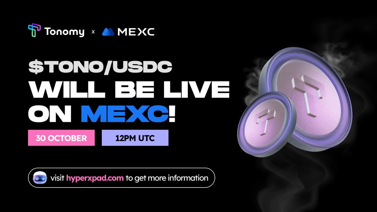 hyperxpad's tweet photo. 📣 @tonomyIO $TONO Listing Announcement
➡️ MEXC: https://t.co/HKZd0SxtAH
🪙 Ticker: $TONO
🔄 Pair: TONO/USDC
Listing Time: 30 October 2025, 12PM UTC
#TONO #NewListing #Tonomy #HyperXPad https://t.co/WL6ardFRnK