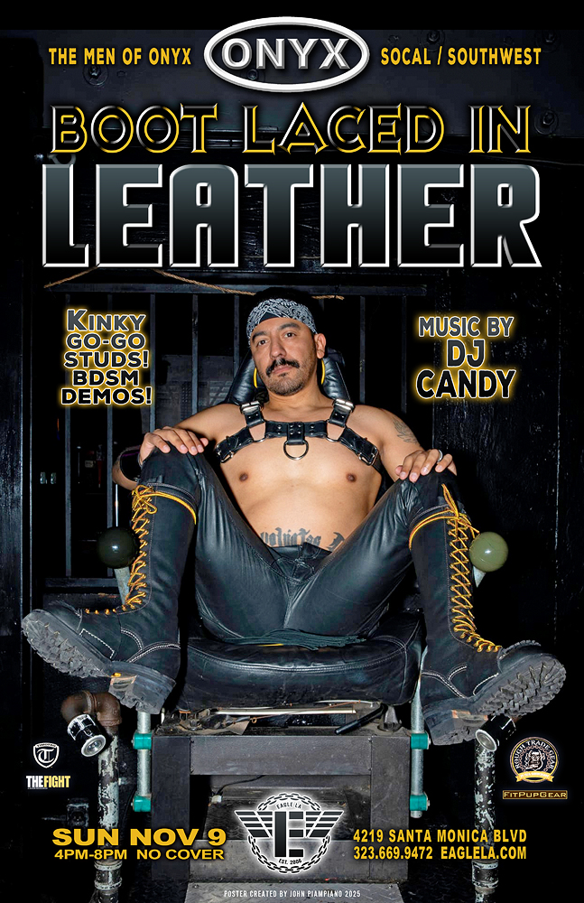 Join us for Boot Laced in Leather, a celebration of brotherhood, style, and the vibrant leather community that brings us all together on Sun., Nov. 9th, from 4 PM – 8 PM at <a href="/EagleLAOfficial/">Eagle LA</a>. Be there or miss out on the fun. Bring friends: this event is for everyone.

#weareonyx
