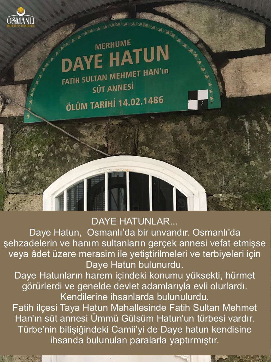 DAYE HATUNLAR...
Daye Hatun,  Osmanlı’da bir unvandır. Osmanlı'da şehzadelerin ve hanım sultanların gerçek annesi vefat etmişse veya âdet üzere merasim ile yetiştirilmeleri ve terbiyeleri için Daye Hatun bulunurdu.