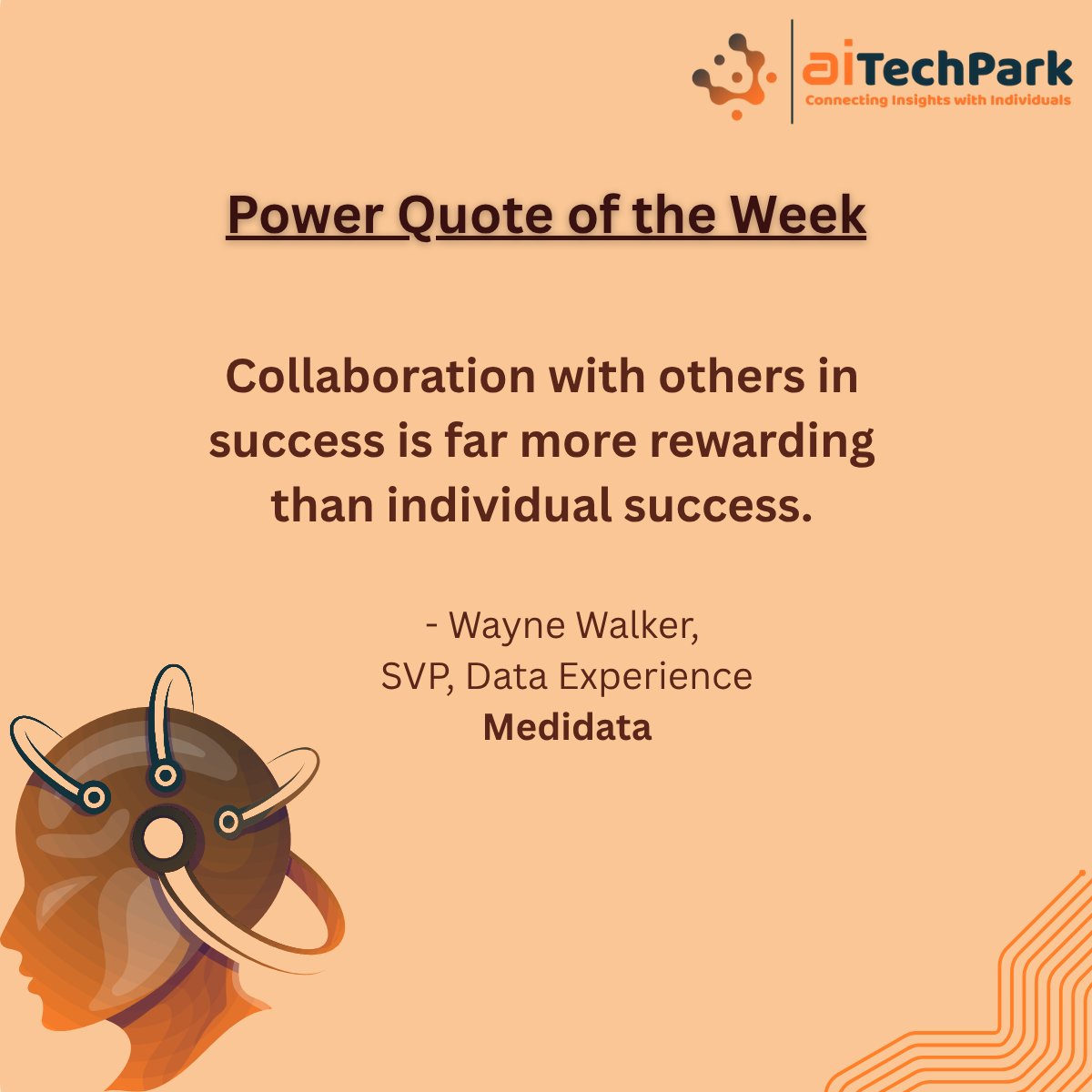 Power Quote of the Week from #AiTechPark:
"Collaboration with others in success is far more rewarding than individual success."
– Wayne Walker, SVP, Data Experience, Medidata Solutions

#Collaboration #Teamwork #SuccessMindset #Leadership #DataExperience #WayneWalker #AITP