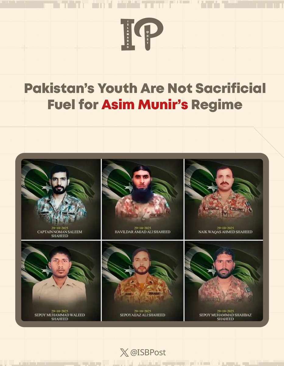 🟥Pakistan’s Youth Are Not Sacrificial Fuel for Asim Munir’s Regime.

Six soldiers were sacrificed yesterday in Khyber Pakhtunkhwa for the preservation of Asim Munir’s regime.
We, the people of Pakistan, call on the military regime to abandon its evil policies and stop