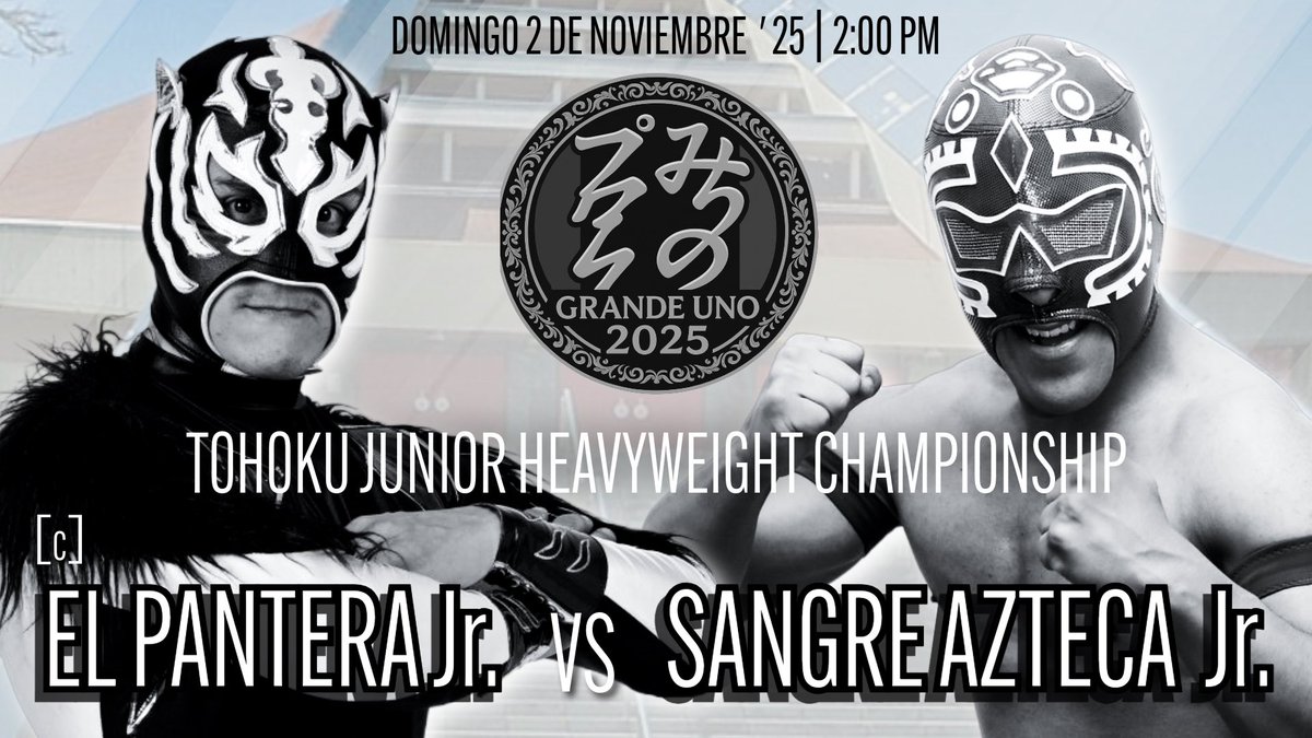 4l64x_'s tweet photo. 2 de noviembre,
Michinoku Pro Wrestling 
- GRANDE UNO 2025-

Campeonato de peso pesado junior de Tohoku

［c］EL PANTERA Jr.
VS
SANGRE AZTECA Jr.

 #みちのくプロレス  #MichinokuProwestling
 #ElPanteraJr  #SangreAztecaJr
 #GRANDEUNO2025 https://t.co/5psnGfVghl
