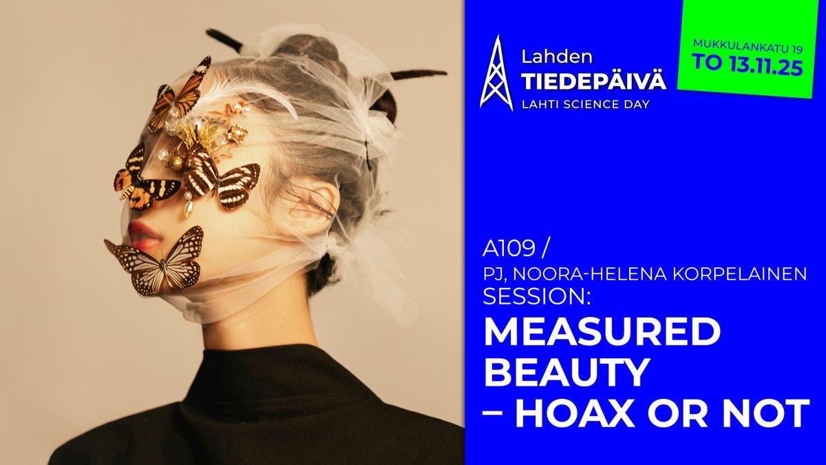 Osana Lahden tiedepäivää torstaina 13.11.2025 (10.30–12.05) sessio: 
As part of Lahti Science Day session: Measured beauty – hoax or not (10.30–12.05)
lahdentiedepaiva.fi

#LahdenTiedepäivä #lahtionkorkeakoulukaupunki #tiedekuuluukaikille #LahtiScienceDay