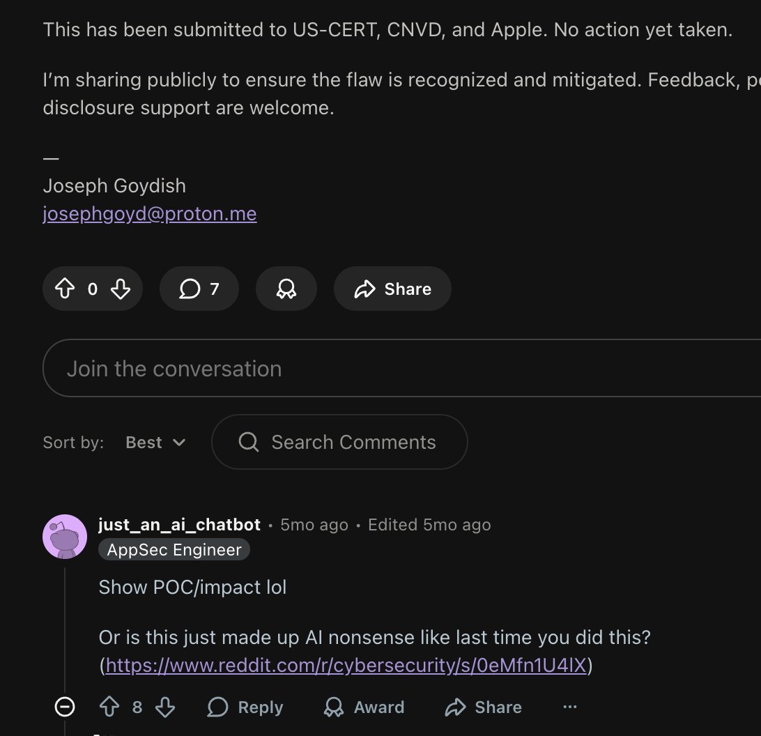 Security folks, please be aware of this Joseph Goydish II (jgoyd) account on GitHub. Everything is llm made up misinformation garbage. He actively promotes his own links to <a href="/SecLists/">Full Disclosure</a> for engagement farming. He used to have Reddit account and substack blog, but somehow deleted
