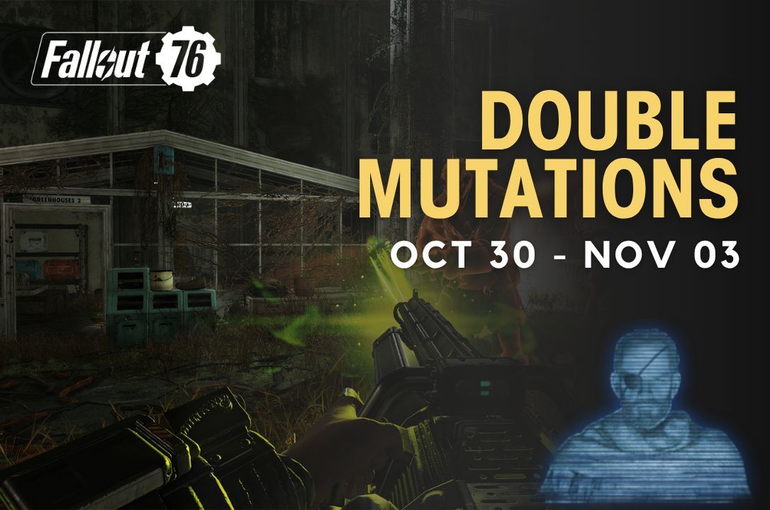it’s Double Mutations in daily ops! 
OCTOBER 30 - NOVEMBER 03

The lingering radiation in post war Appalachia and beyond has not only mutated vault dwellers but the dangerous creatures as well. These creatures are double dangerous this time, so be on your toes! Help Vernon Dodge