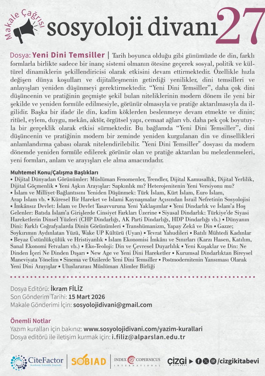 📢 Makale Çağrısı | Sosyoloji Divanı 27. Sayı
📂 Dosya Konusu: Yeni Dini Temsiller

🗓 Son Gönderim Tarihi: 15 Mart 2026
📧 Makale Gönderimi: sosyolojidivani@gmail.com
👤 Dosya Editörü: İkram Filiz
📨 İletişim: i.filiz@alparslan.edu.tr