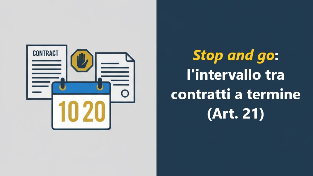 StudioMoscarini's tweet image. Sai cos&apos;è lo &quot;stop and go&quot; nei contratti a termine?

Rispettare l&apos;intervallo di 10 o 20 giorni tra due rinnovi è obbligatorio. Pena: la trasformazione in contratto a tempo indeterminato.

Leggi l&apos;analisi (Art. 21): studiomoscarini.it/2025/10/30/int…

#StopAndGo #Lavoro #ContrattiATermine