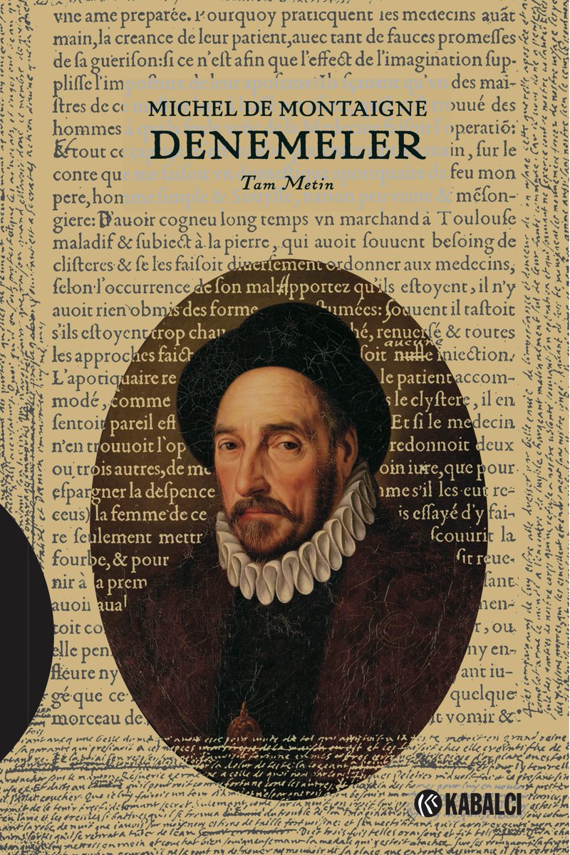Denemeler 
Tam Metin
Michel de Montaigne
Çev. Temel Keşoğlu
↓
Kitabı incelemek ve edinmek için web sitemizi ziyaret edebilirsiniz; kabalcikitap.com

 #kabalcıkitap #kabalyayınları #yenikitap #montaigne #denemeler
