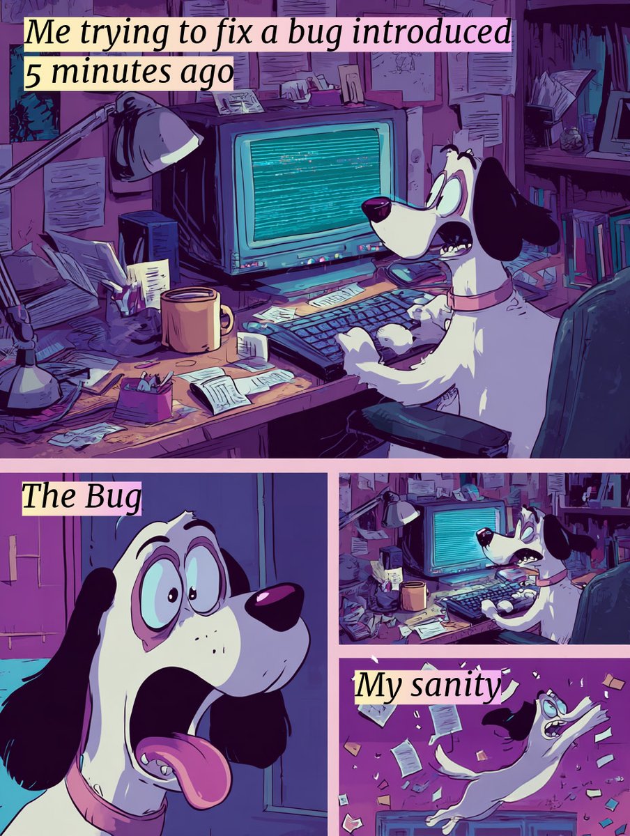 lillianmeng's tweet image. It&apos;s an absolute guarantee: the bug you introduce 5 minutes ago will take 5 hours of your life and try to steal your soul. Debugging is not a skill, it&apos;s an existential battle for survival. 🫠#PuppyPower #StressReliefMeme #WorkFromHomeWoes #CuteEscape #AnimalTherapy #FunnyMeme