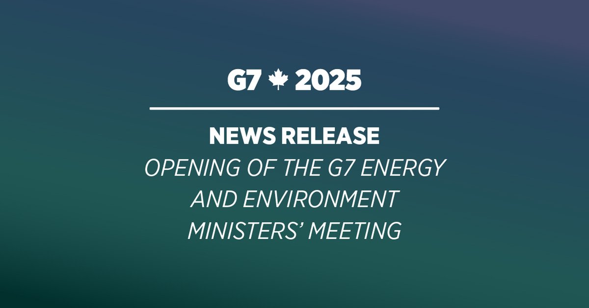 G7's tweet image. News release on the opening of the #G7 #Energy and #Environment Ministers’ Meeting. Link: g7.canada.ca/en/news-and-me… #G7Kananaskis2025