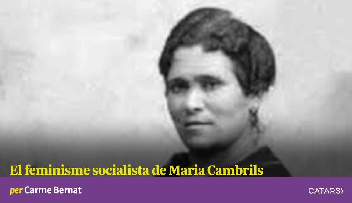 catarsimagazin's tweet image. Maria Cambrils va ser una de les pioneres en la unificació teòrica i pràctica de la lluita feminista i socialista. Avui, ens ofereix una genealogia necessària per encarar els reptes actuals en la batalla contra el capitalisme patriarcal. 

✍️Carme Bernat 

catarsimagazin.cat/el-feminisme-s…