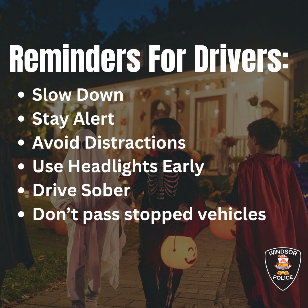 Keep Halloween safe for everyone

As little ghosts and goblins get ready to hit the streets, please help keep our community safe by remembering to:

•Drive well below the speed limit in residential areas
•Watch carefully for children in costumes, especially when turning or