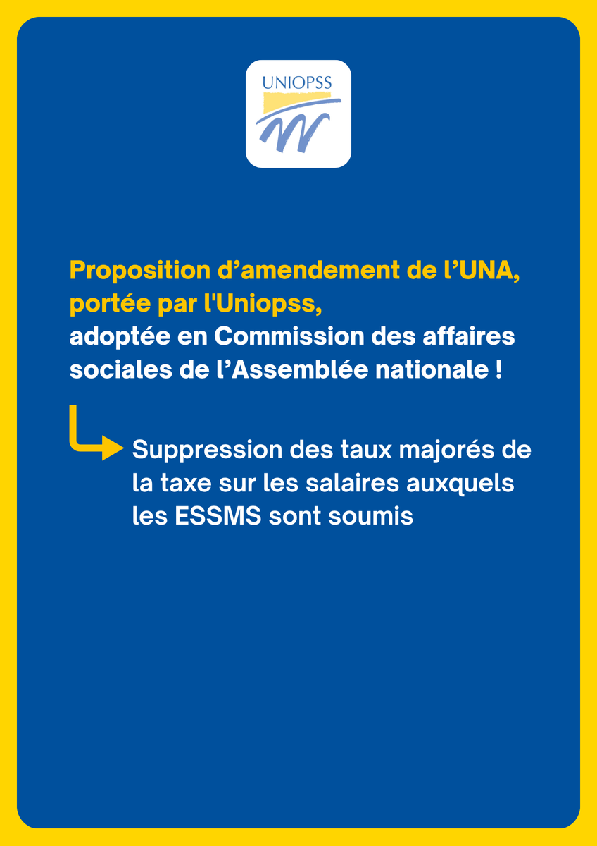 👍 Une proposition d'amendement de l'UNA, portée par l'Uniopss, au #PLFSS2026, a été adoptée en Commission des affaires sociales de l'Assemblée nationale !

💡 Cet amendement vise à supprimer les taux majorés de la taxe sur les salaires auxquels les ESSMS sont soumis.