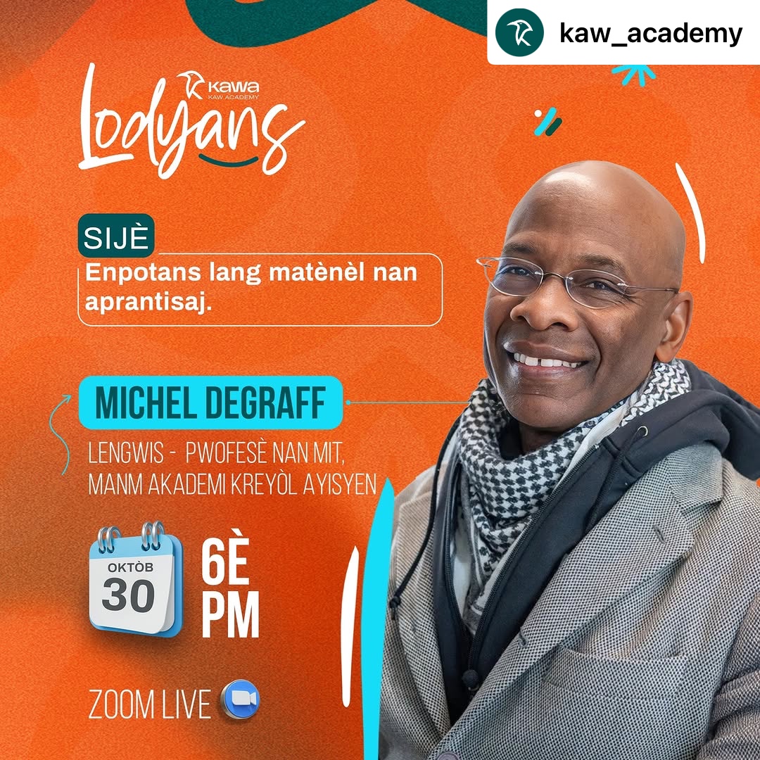 MITHaiti's tweet image. Repost * Kaw Academi on IG * Pou komemore jounen entènasyonal lang kreyòl 28 oktòb, nou envite w vin patisipe nan 2yèm epizòd lodyans jedi 30 oktòb 2025 6-8pm ak @MichelDeGraff Lengwis-Pwòf @MIT Ko-Fondatè/Ko-Direktè @MITHaiti Manm @Akademi_Kreyol : us06web.zoom.us/webinar/regist…