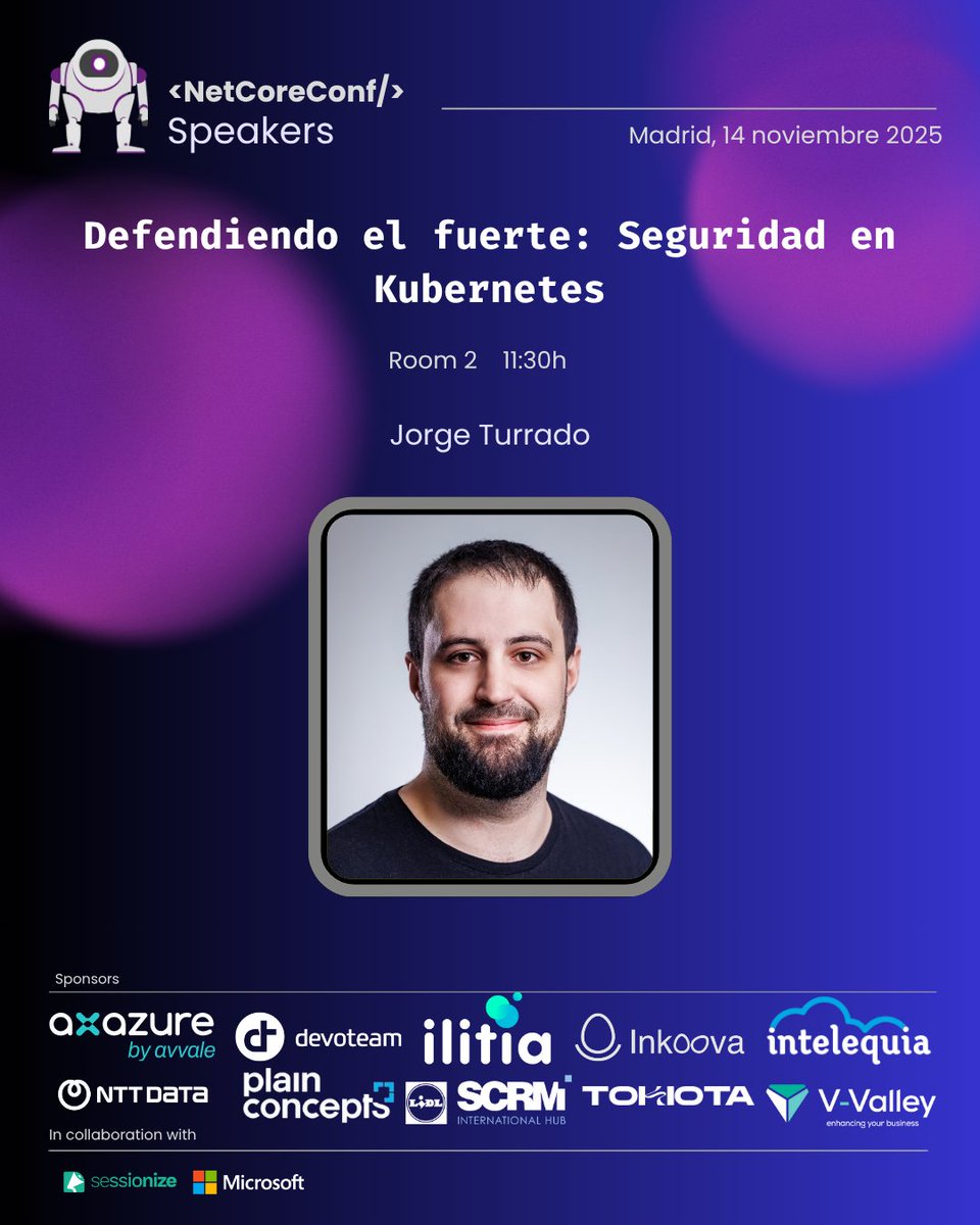 No te pierdas esta charla de la NetCoreConf Madrid 2025

🎤   <a href="/JorgeTurrado/">Jorge Turrado</a>
💻 Defendiendo el fuerte: Seguridad en Kubernetes

14 de noviembre de 2025 · 11:30 · Track: 2 
🎟️ Entradas: eventbrite.co.uk/e/entradas-net…
#NetcoreconfMadrid"