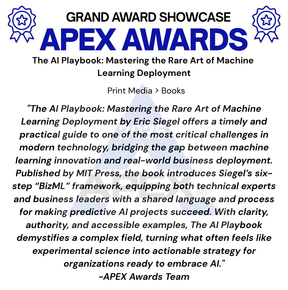 ApexAwardsInc's tweet image. Join us in congratulating, @predictanalytic, author of The AI Playbook: Mastering the Rare Art of Machine Learning Deployment! Eric Siegel has crafted a powerful guide for anyone serious about putting machine learning into action! 🏆 📚 #APEXAwards #PublishingAwards