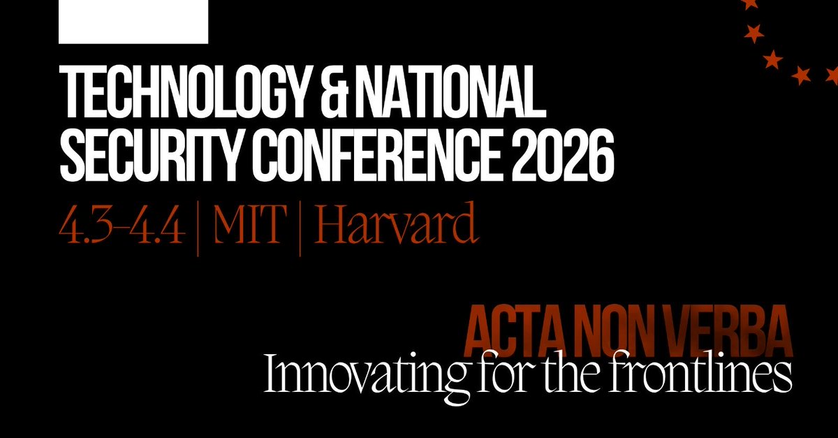 TechNatSec's tweet image. Announcing the 2026 Technology &amp;amp; National Security Conference at MIT and Harvard from April 3-4. 

ACTA NON VERBA — Innovating for the Frontlines.

Its a mentality. A lifestyle. A mission.

More to come.

technatsec.com

#NationalSecurity #DefenseTech #Startups #HBS #MIT
