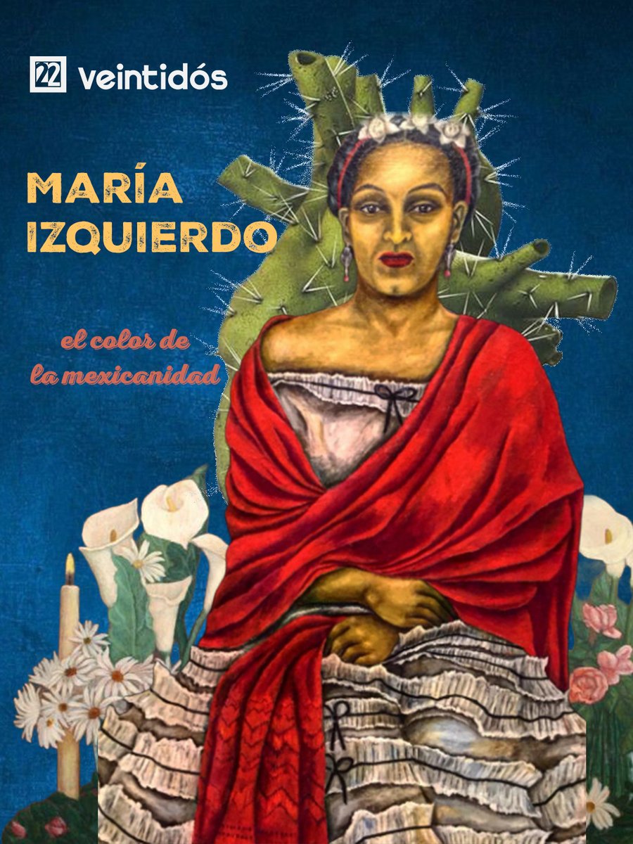 🎨👩‍🎨 En el #Veintidós conmemoramos el natalicio de María Izquierdo, una pintora que revolucionó el arte mexicano con su estilo surrealista y expresionista. En sus obras le dio a la mujer un papel protagónico, mostrándola en espacios cotidianos y con una fuerza pocas veces vista