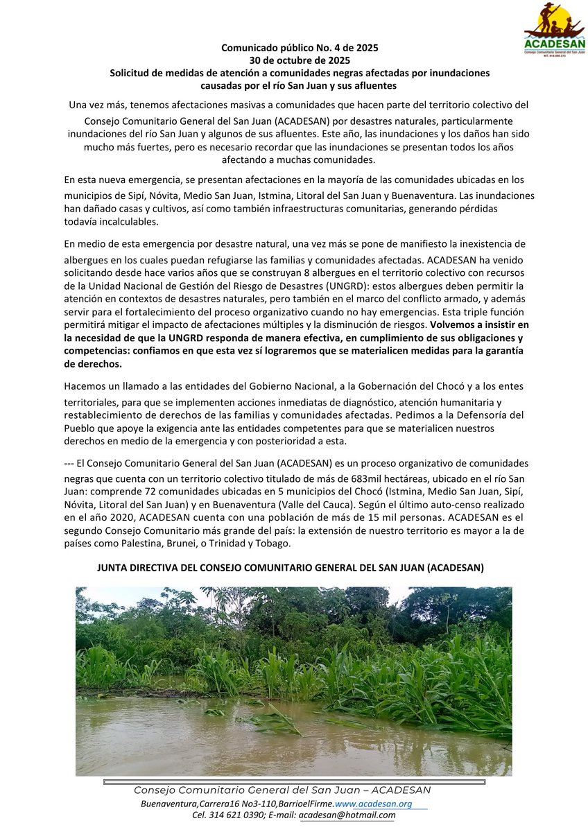 tenemos afectaciones masivas a comunidades que hacen parte del territorio colectivo del Consejo Comunitario General del San Juan (ACADESAN) por desastres naturales, particularmente inundaciones del río San Juan y algunos de sus afluentes.