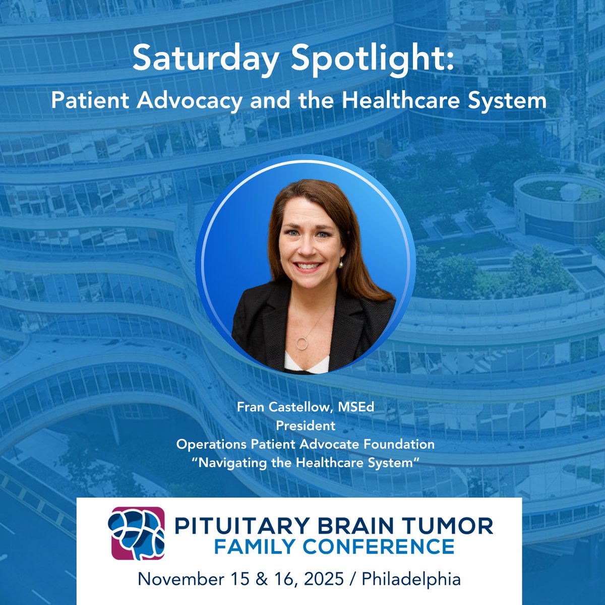 We’re honored to present another one of our distinguished experts! Fran Castellow, MSEd is the President of Operations for the Patient Advocate Foundation. 

Don’t miss your chance to join our Pituitary Brain Tumor Family Conference! 

zurl.co/ZF2up