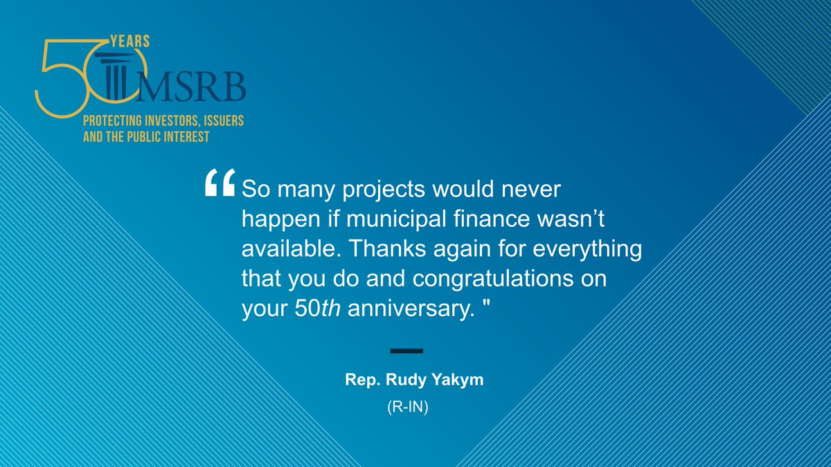 During MSRB’s 50th anniversary celebration, Rep. Rudy Yakym (R-IN) recognized the importance of the municipal securities market.