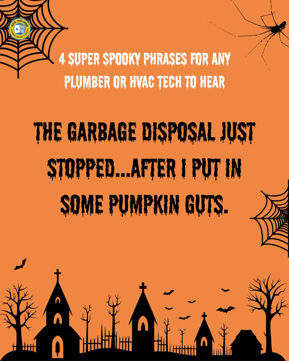 AcePelizon's tweet image. Happy Halloween from Ace Pelizon Plumbing, Heating, and Cooling! 👻🎃

Avoid uttering these 4 super spooky phrases that give our techs the heebie jeebies! 

📞(626)-412-0601
💻acepelizon.com

#plumbingtip #hvac #plumberhumor #covinaca #claremontca #pasadenaca