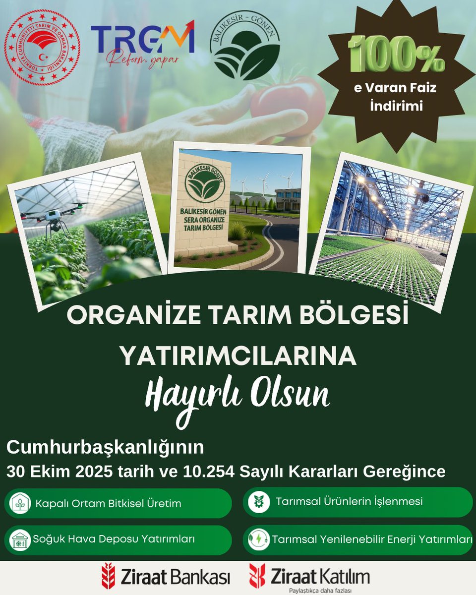 Organize Tarım Bölgesi Yatırıcılarına Dev Destek, 100%’e Varan Faiz İndirimi…

Cumhurbaşkanlığının 30 Ekim 2025 tarih ve 10.254 sayılı kararları gereğince, Organize Tarım Bölgesi yatırımcılarına %100’e varan faiz indirimi ile üretim ve yatırım süreçleri daha güçlü bir şekilde