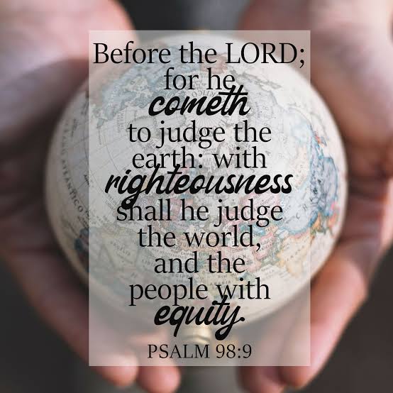 HeartOfLord21's tweet photo. Psalms 98:9 (KJV):
“Before the Lord; for he cometh to judge the earth: with righteousness shall he judge the world, and the people with equity.” ⚖️🌍
#Psalm98 #RighteousJudge #GodsJustice #FaithfulAndTrue #EquityAndMercy #WorshipTheLord #MUCOMinistries #GodReignsForever https://t.co/zIGWAejths