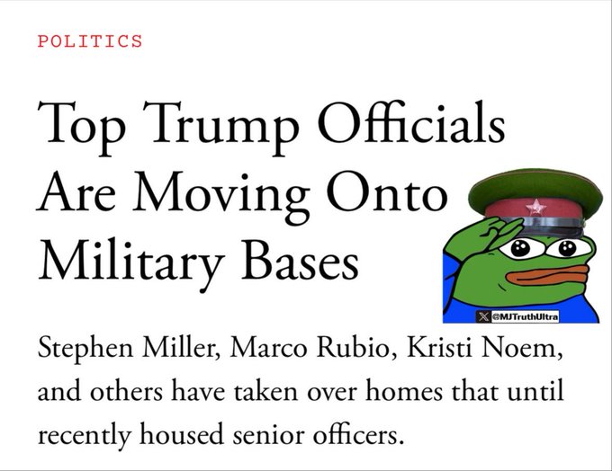 Meme image with red banner labeled POLITICS at top, text reading Top Trump Officials Are Moving Onto Military Bases, illustration of Pepe the Frog in military uniform saluting with hat, additional text Stephen Miller, Marco Rubio, Kristi Noem, others have taken over homes that until recently housed senior officers, watermark MJTruthUltra at bottom right.