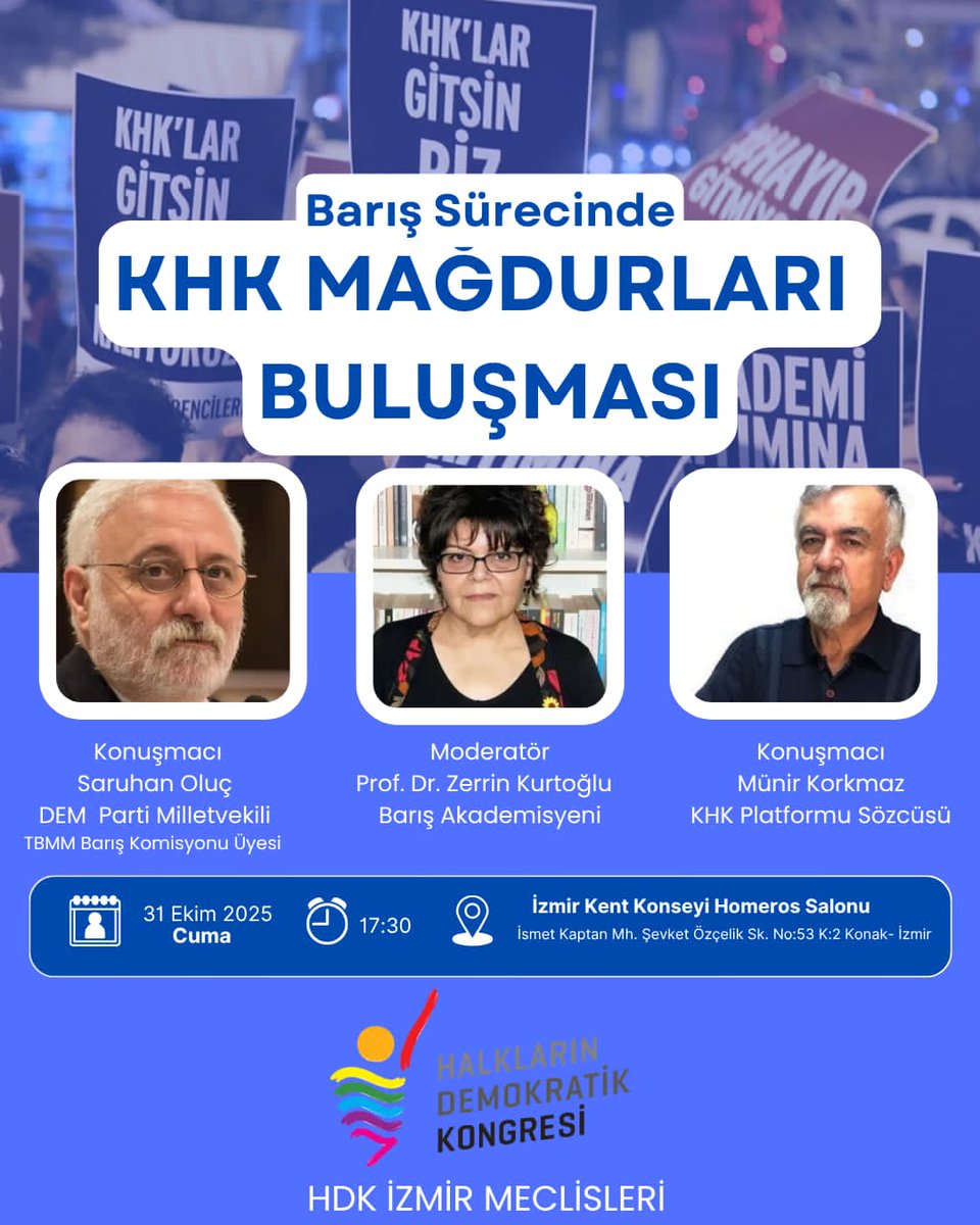 KHK’lar gitsin, barış gelsin!
Barış sürecinde #KHKMağdurlarıBuluşması için 31 Ekim’de İzmir’de buluşuyoruz.
Birlikte ses verelim, adalet talebimizi büyütelim.
📍İzmir Kent Konseyi Homeros Salonu
🕠 17:30

KHKlılarÇözümBekliyor
#KHKlarİptalEdilsin