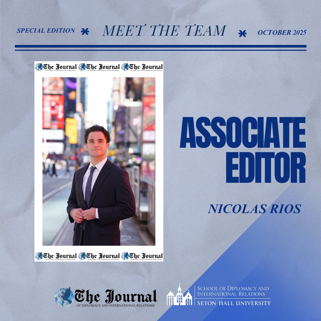JournalofDiplo's tweet photo. MEET THE TEAM 2025-2026🌎
Associate Editor: Nicolas Rios
 
With a keen eye for detail and a strong dedication to international security, Nicolas Rios serves as the Associate Editor for the Journal of Diplomacy and International Relations. https://t.co/eJu6LJ4icp