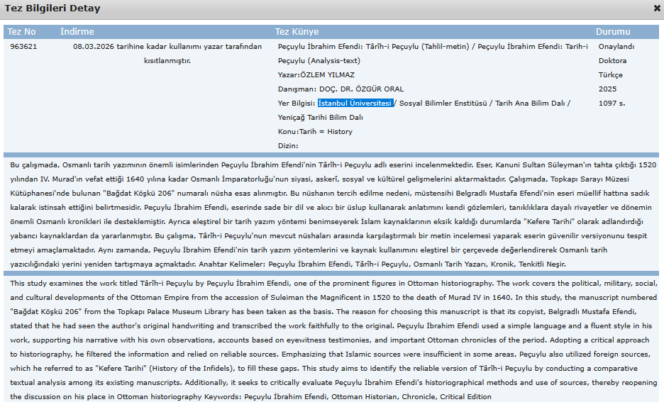 Yeni Tez Çalışması:

Osmanlı tarihyazımı ve tarihçiliği alanında önemli çalışmalar gelmeye devam ediyor...

Özlem Yılmaz, Peçuylu İbrahim Efendi: Târîh-i Peçuylu (Tahlil-metin), İstanbul Üniversitesi, Doktora Tezi, 2025.

#tarihyazımı #osmanlıtarihyazımı #osmanlıtarihyazıcılığı
