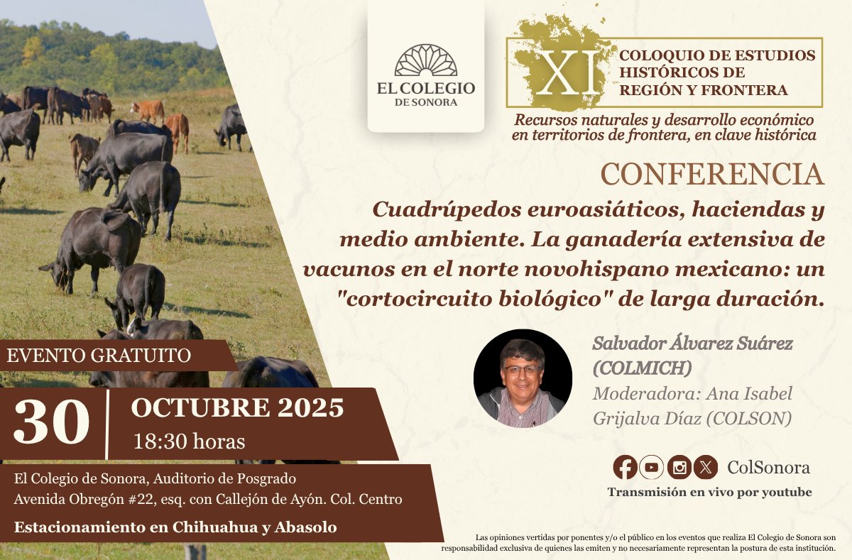 Hoy 30 de octubre a las 18:30 horas en el <a href="/Colsonora/">El Colegio de Sonora</a>, sigue la conferencia "Cuadrúpedos euroasiáticos, haciendas y medio ambiente. La ganadería extensiva de vacunos", impartida por Salvador Álvarez, académico de <a href="/el_colmich/">El Colegio de Michoacán</a>.
Transmisión por el canal de YouTube del Colson.