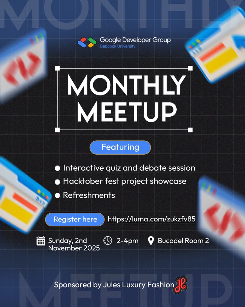 🚀 GDG Babcock Monthly Meetup is here!
📅 Nov 2, 2025 | 🕑 2–4 PM | 📍 Bucodel Room 2
👉 Register now: luma.com/zukzfv85

Don’t miss the vibes, learning, and networking! 💙