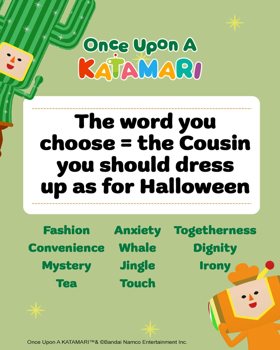 BandaiNamcoUS's tweet image. This is your sign that you should dress up as one of the 11 new #OnceUponAKatamari cousins for Halloween! 🌙✨

Select a word to find out which cousin to dress up as.