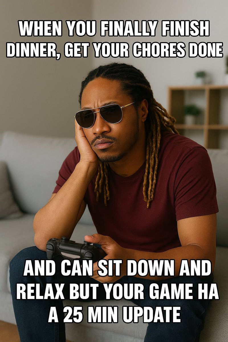 FutureMemes123's tweet image. #FutureMeme #GamerProblems #UpdateStruggles #JustWannaPlay #RelatableMoments #GameUpdate #FrustratedFuture #GamerLife #ChoresDone #FinallyRelaxing #FunnyMeme #FutureMood