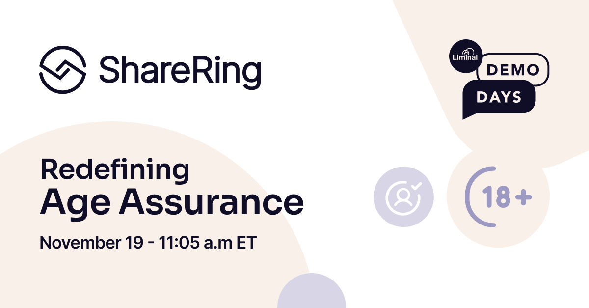 ShareRingGlobal's tweet photo. We’re going live at 11:05 AM ET on November 19 as part of @LiminalStrategy’s Demo Day: Redefining Age Assurance, a virtual showcase of 8 top vendors focused on solving real-world challenges in age estimation and age verification.

Join #Sharering Network for a fast-paced, no-fluff demo built for Product, Trust & Safety, and Compliance leaders.

🔗 Register now: https://t.co/LEW7OdwOBW

#LiminalDemoDay #AgeAssurance #AgeEstimation #AgeVerification
