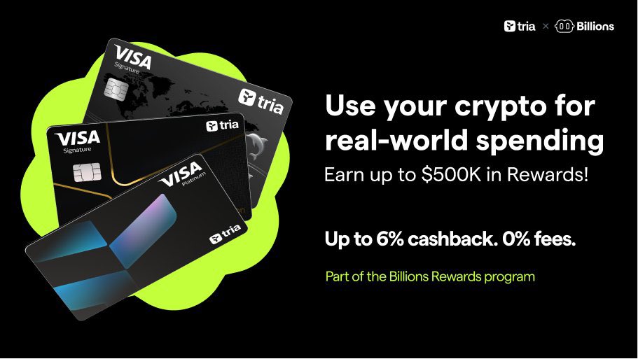 Web3Het's tweet image. Meet the Tria Credit Card by @billions_ntwk Rewards. 

• Earn up to 6% cashback
• 0% fees 
• Access to $500K in rewards (Billions exclusive)
• Be part of the Tria Airdrop

The more you spend, the more you earn.