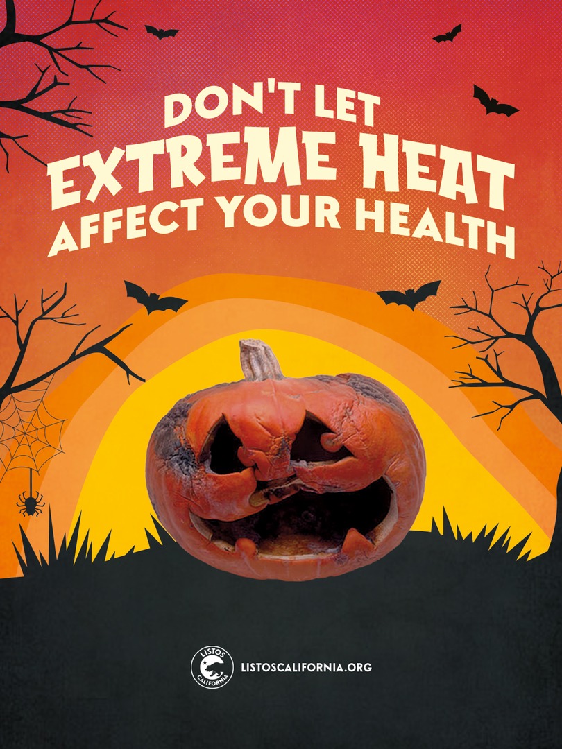 Don’t let extreme heat melt your plans this Halloween.

Stay safe, drink water, and visit listoscalifornia.org to stay prepared!