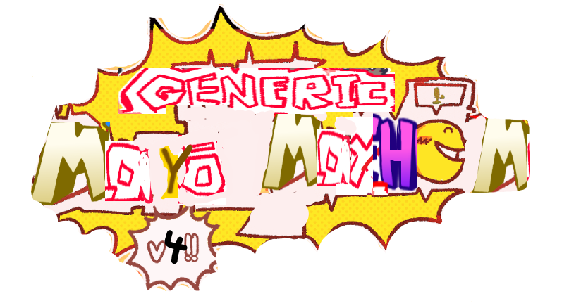 I am gona announce my new revival, generic mayo mayhem version 4

Please like