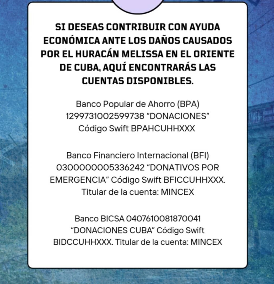 🇨🇺 | Debido a afectaciones provocadas por #HuracánMelissa, tras su paso por el Oriente cubano, se han habilitado cuentas bancarias para apoyar recuperación de provincias damnificadas.

♥️ Tu aporte cuenta🤝.

Toda la información necesaria está en la imagen adjunta👇

#FuerzaCuba