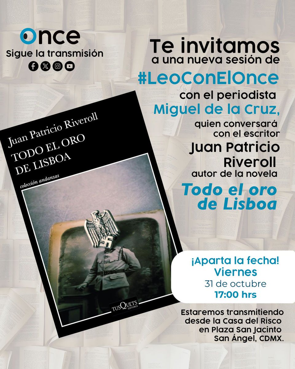 📚 Esta vez en #LeoConElOnce, @migueldelacruz conversa con el escritor Juan Patricio Riveroll, autor de "Todo el oro de Lisboa".

🗓️ Viernes 31 de octubre
🕔 17:00 hrs
📍 Casa del Risco, Plaza San Jacinto, San Ángel, CDMX.

Sigue la transmisión en las Redes Sociales de