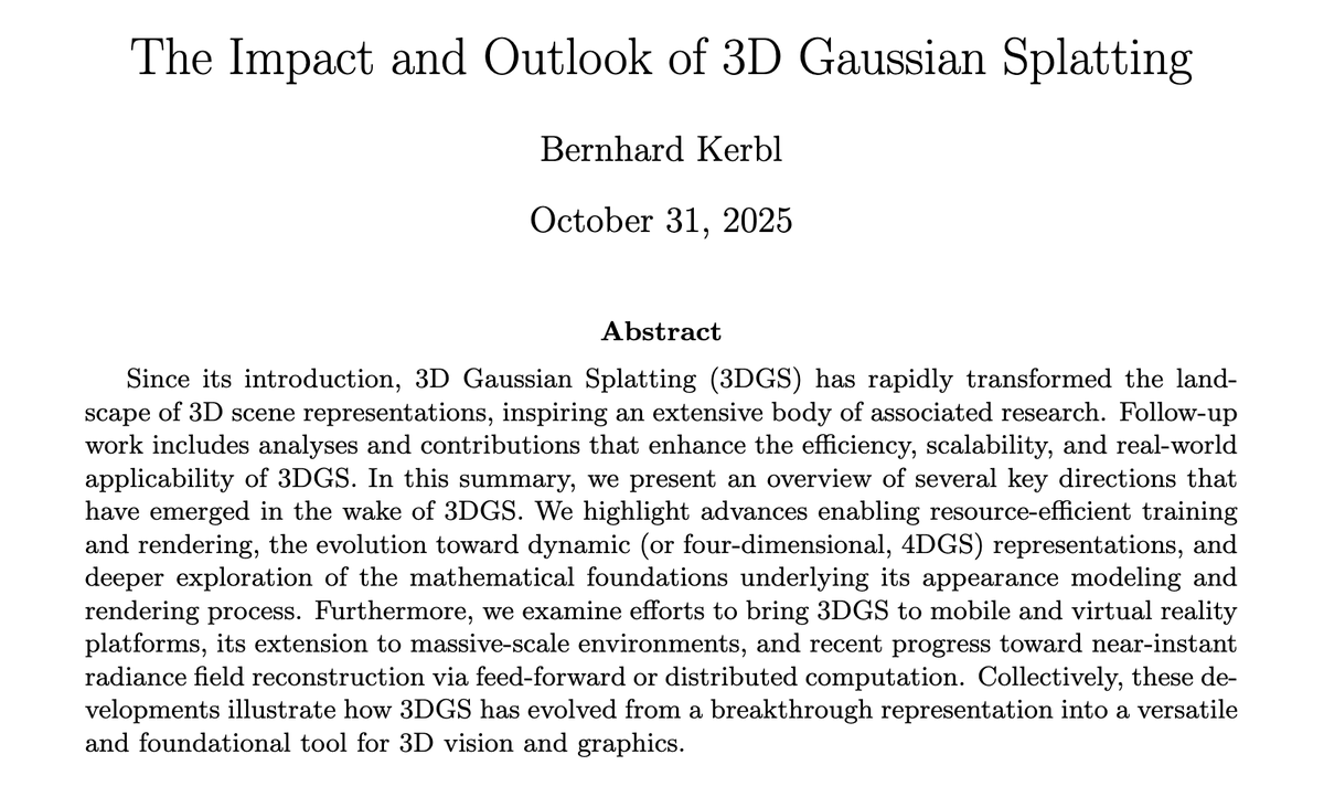 Radiance Fields (@radiancefields) on Twitter photo If you're looking for a summary of gaussian splatting, check out the freshly published "The Impact and Outlook of 3D Gaussian Splatting", from co-first author of gaussian splatting, <a href="/Snosixtytwo/">Bernhard Kerbl</a>.
arxiv.org/pdf/2510.26694 If you're looking for a summary of gaussian splatting, check out the freshly published "The Impact and Outlook of 3D Gaussian Splatting", from co-first author of gaussian splatting, <a href="/Snosixtytwo/">Bernhard Kerbl</a>.
arxiv.org/pdf/2510.26694