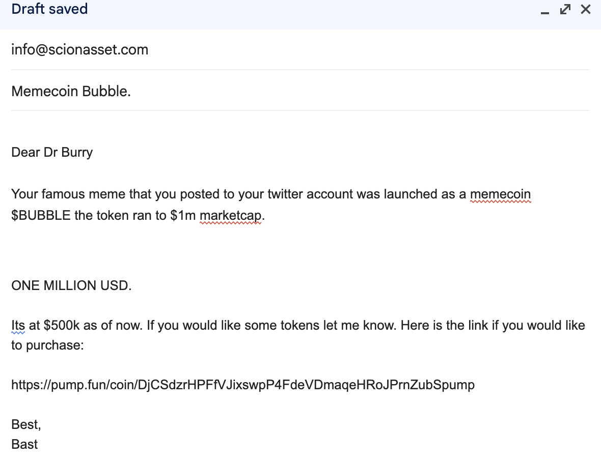 Sent an email to Dr Burry's firm Scion Asset Management about the memecoin made about the $BUBBLE